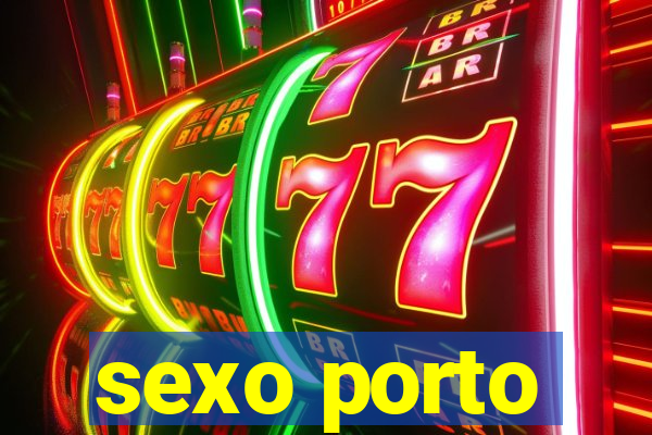 sexo porto